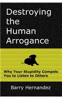 Destroying the Human Arrogance