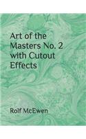 Art of the Masters No. 2 with Cutout Effects