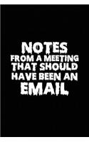 Notes From A Meeting That Should Have Been An Email