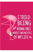 I Tried Being Normal Once Worst Two Minutes Of My Life: Social Anxiety Gifts Blank Lined Notebook