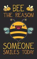 Bee The Reason Someone Smiles Today: Beekeeper Beekeeping Notebook Blank Line Bee Journal Lined with Lines 6x9 120 Pages Checklist Record Book Honey Bees Take Notes Gift for Beekeeper P