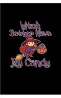 Witch Better Have My Candy