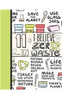 11 & I Believe In Zero Waste: Recycling Sketchbook Gift For Girls Age 11 Years Old - Sketchpad Activity Book Reduce Reuse Recycle For Kids To Draw Art And Sketch In
