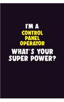 I'M A Control panel Operator, What's Your Super Power?