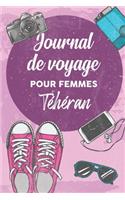 Journal de Voyage Pour Femmes Téhéran: 6x9 Carnet de voyage I Journal de voyage avec instructions, Checklists et Bucketlists, cadeau parfait pour votre séjour en Téhéran et pour chaque vo