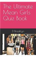 The Ultimate Mean Girls Quiz Book