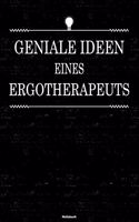 Geniale Ideen eines Ergotherapeuts Notizbuch