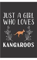 Just A Girl Who Loves Kangaroos: Funny Kangaroos Lovers Girl Women Gifts Lined Journal Notebook 6x9 120 Pages