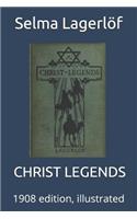 Christ Legends: 1908 Edition, Illustrated