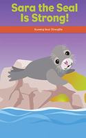 Sara the Seal Is Strong!: Knowing Your Strengths(Social and Emotional Learning for the Real World)