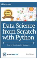 Data Science from Scratch with Python: Step-By-Step Guide