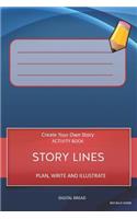 Story Lines - Create Your Own Story Activity Book, Plan Write and Illustrate: Unleash Your Imagination, Write Your Own Story, Create Your Own Adventure with Over 16 Templates Red Blue Dome