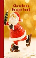 Christmas Recipe Book: Father Christmas Spices Recipe Book - Cookbook Journal of Your All Your Christmas Food Experiments