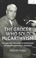 Grocer Who Sold McCarthyism