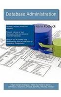 Database Administration: High-Impact Strategies - What You Need to Know: Definitions, Adoptions, Impact, Benefits, Maturity, Vendors