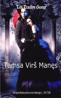 Tamsa Virs Manęs