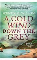 A Cold Wind Down the Grey
