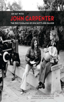 On Set with John Carpenter: The Photographs of Kim Gottlieb-Walker(English)
