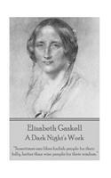 Elizabeth Gaskell - A Dark Night's Work