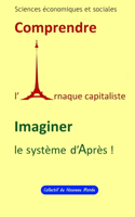 Sciences économiques et sociales Comprendre l' Arnaque capitaliste Imaginer le Système d'après !