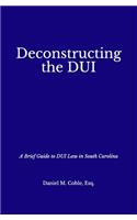 Deconstructing the DUI