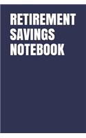 Retirement Savings Notebook