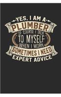 Yes, I Am a Plumber of Course I Talk to Myself When I Work Sometimes I Need Expert Advice: Plumber Notebook Plumber Journal Handlettering Logbook 110 Graph Paper Pages 6 X 9 Plumber Book I Plumber Journals I Plumber Gifts