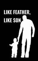 Like Feather, Like Son: Bird Watching Log Book, Field Diary Notebook, Birding Trips Species Record Tracker, Birder Journal
