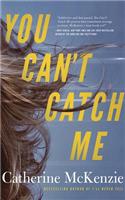You Can't Catch Me