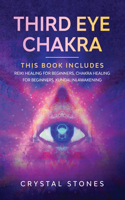 Third Eye Chakra: This book includes: Reiki Healing for Beginners, Chakra Healing for Beginners, Kundalini Awakening