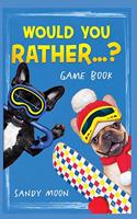 Would You Rather...? Gamebook