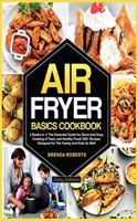 Air Fryer Basics Cookbook: 2 Books in 1 The Essential Guide for Quick and Easy Cooking of Tasty and Healthy Food 200+ Recipes Designed for The Family and Kids As Well [Grey Ed