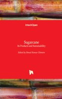 Sugarcane - Its Products and Sustainability