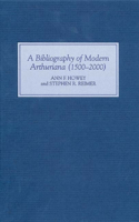 Bibliography of Modern Arthuriana (1500-2000)