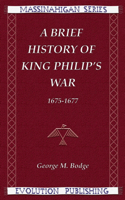 Brief History of King Philip's War, 1675-1677