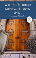 Writing Through Medieval History Level 1 Cursive Models: A Charlotte Mason Curriculum, Teaching Writing, Handwriting, and Supplementing Medieval Histo