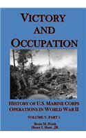 Victory and Occupation: History of U.S. Marine Corps Operations in World War II Part 1