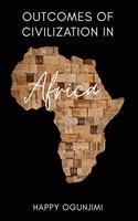 Outcomes of Civilization in Africa