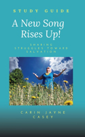 A New Song Rises Up! Study Guide