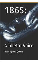 1865: A Ghetto Voice