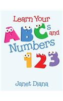 Learn Your Abcs and Numbers 1 2 3