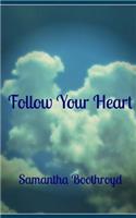 Follow Your Heart