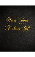 Here's Your Fucking Gift
