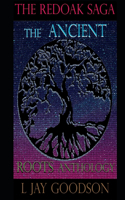 The Ancient Roots Anthology: (The Redoak Saga)