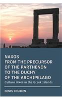 Naxos. From the precursor of the Parthenon to the Duchy of the Archipelago: Culture Hikes in the Greek Islands