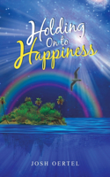 Holding on to Happiness