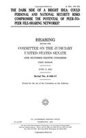 The Dark Side of a Bright Idea: Could Personal and National Security Risks Compromise the Potential of Peer-To-Peer File-Sharing Networks?