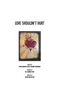 Love Shouldn't Hurt
