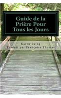 Guide de la Priere Pour Tous les Jours