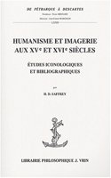 Humanisme Et Imagerie Aux Xve Et Xvie Siecles: Etudes Iconologiques Et Bibliographiques